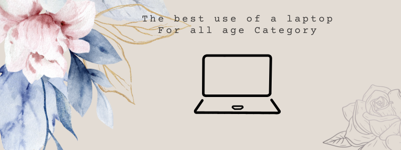 2025 the best use of a laptop