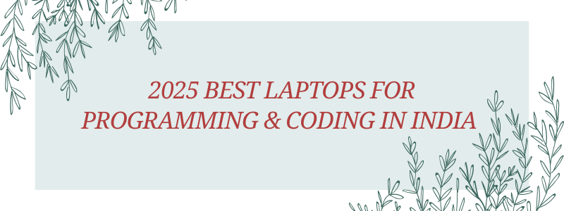 2025 Best Laptops for Programming & Coding in India