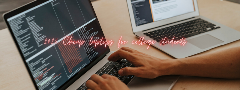 2025 cheap laptops for college student