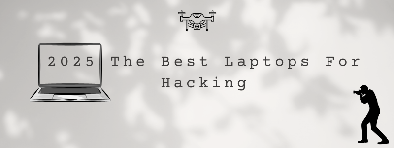 2025 The Best Laptops For Hacking