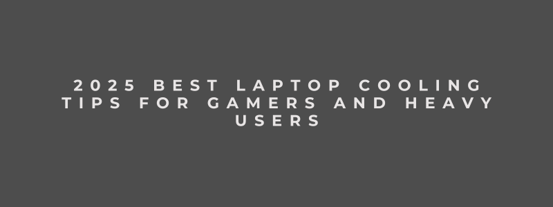 2025 Best Laptop Cooling